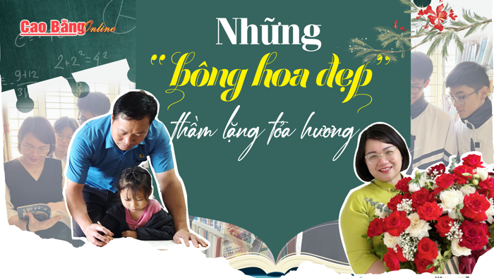 Những “bông hoa đẹp” thầm lặng tỏa hương - Báo Cao Bằng điện tử Những “bông hoa đẹp” thầm lặng tỏa hương - Báo Cao Bằng điện tử