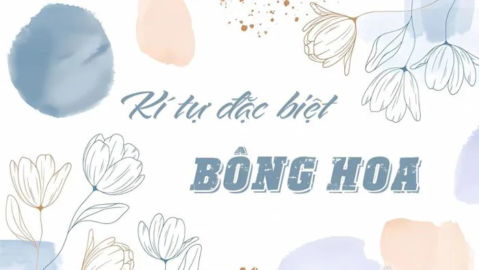 100+ kí tự đặc biệt bông hoa đẹp 🌸 ❄ 🌻 độc đáo nhất 100+ kí tự đặc biệt bông hoa đẹp 🌸 ❄ 🌻 độc đáo nhất