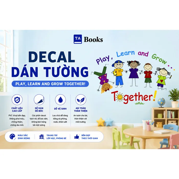 Decal Dán Tường Trang Trí Lớp Học Mầm Non Play Learn And Grow Together,  Chất Liệu PVC Vinyl – 2074