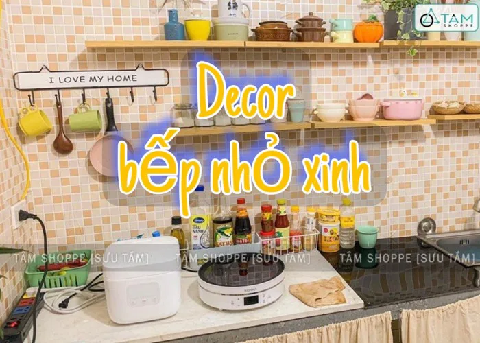 Cách trang trí bếp nhỏ xinh khiến ai cũng muốn lăn vào nấu ăn