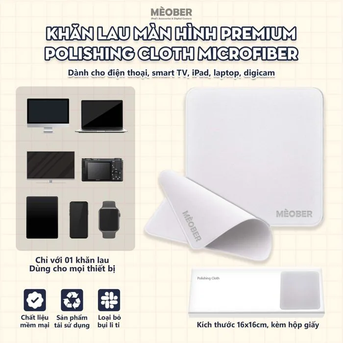 Khăn lau màn hình Premium Polishing Cloth Microfiber by MèoBer cho điện  thoại, iPad, MacBook, Digicam