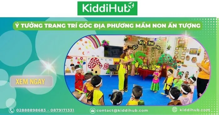 5 Ý tưởng trang trí góc địa phương mầm non