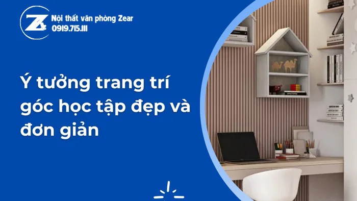 Ý tưởng trang trí góc học tập đẹp và đơn giản