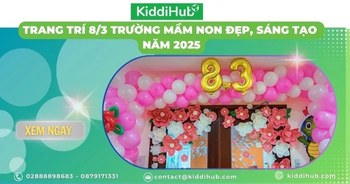 Ý tưởng trang trí 8/3 trường mầm non đẹp nhất năm 2025