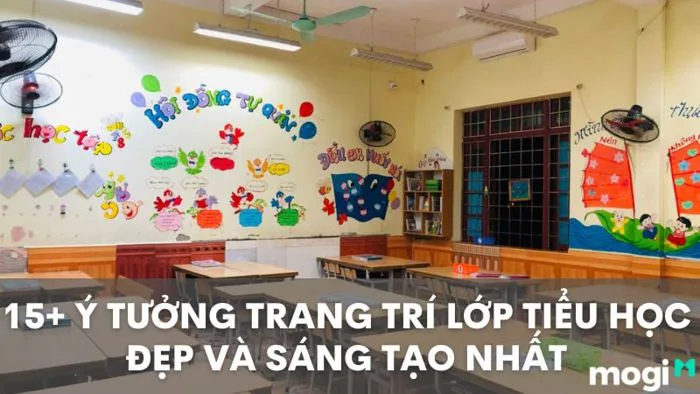 15+ Ý Tưởng Trang Trí Lớp Tiểu Học Đơn Giản, Sáng Tạo 15+ Ý Tưởng Trang Trí Lớp Tiểu Học Đơn Giản, Sáng Tạo