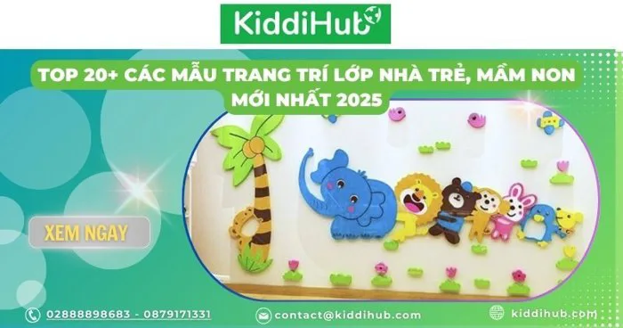 Top 20+ mẫu trang trí lớp nhà trẻ 24-36 tháng tuổi 2025