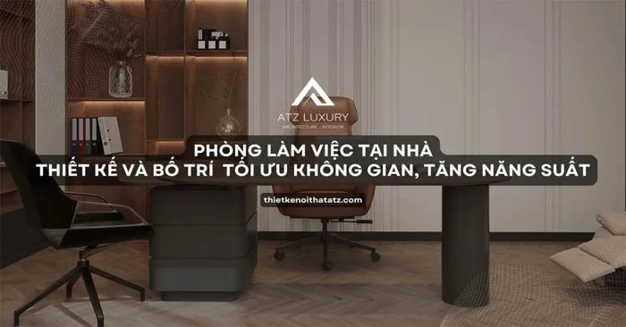 Thiết kế và bố trí phòng làm việc tại nhà tối ưu không gian